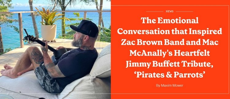 Zac Brown and Mac McAnally’s tribute to Jimmy Buffett